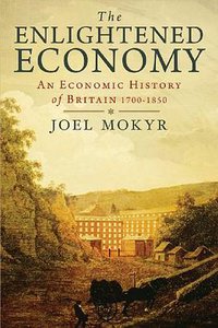 The Enlightened Economy (Yale University Press 2010)