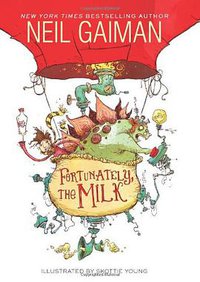 Fortunately, the Milk (HarperCollins 2013)