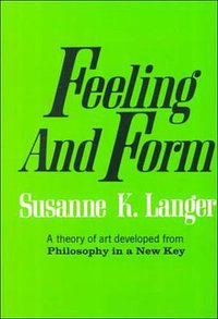 Feeling and Form (Prentice Hall 1977)