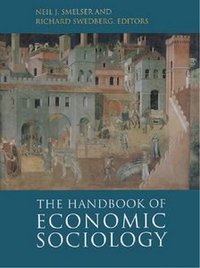 The Handbook of Economic Sociology (Princeton University Press 2005)