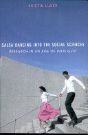 Salsa Dancing into the Social Sciences: Research in an Age of Info-glut (Harvard University Press 2008)