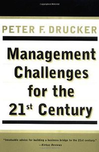 Management Challenges for the 21st Century (HarperBusiness 2001)