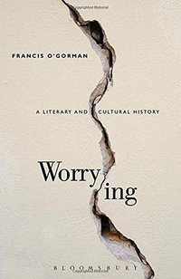 Worrying (Bloomsbury Academic 2015)
