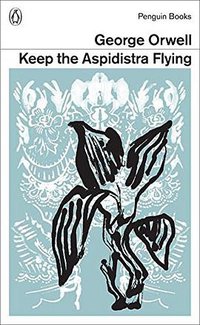 Keep the Aspidistra Flying (Penguin Classics 2014)