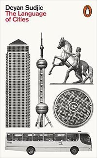 The Language of Cities (Penguin 2017)