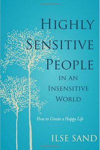 Highly Sensitive People in an Insensitive World (Jessica Kingsley Publishers 2016)