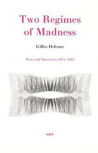 Two Regimes of Madness (Semiotext(e) 2006)