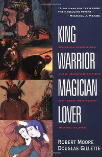 King, Warrior, Magician, Lover (HarperOne 1991)
