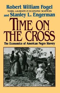 Time on the Cross (W. W. Norton & Company 1995)
