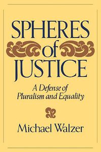 Spheres Of Justice (Basic Books 1984)