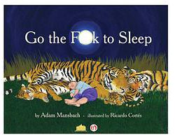 Go the F**k to Sleep (Canongate Books Ltd 2011)