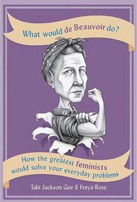 What would de Beauvoir do? (Firefly Books 2018)