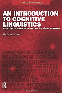 An Introduction to Cognitive Linguistics (Routledge 2006)