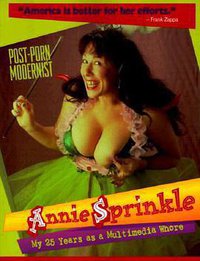 Annie Sprinkle: Post-Porn Modernist