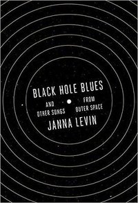 Black Hole Blues and Other Songs from Outer Space (Knopf 2016)