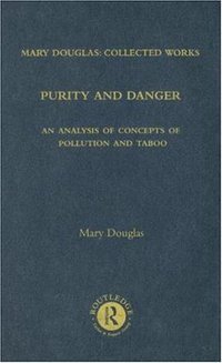 Purity and Danger (Routledge 2002)