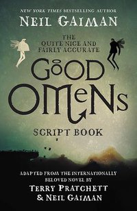 The Quite Nice and Fairly Accurate Good Omens Script Book (Headline 2019)