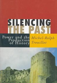 Silencing the Past (Beacon Press 1995)