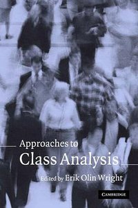 Approaches to Class Analysis (Cambridge University Press 2005)