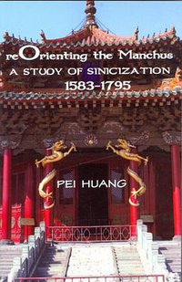 Reorienting the Manchus (Cornell University East Asia Program 2011)