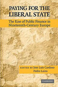Paying for the Liberal State (Cambridge University Press 2010)