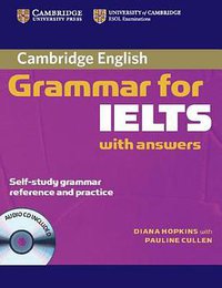 Cambridge Grammar for IELTS Student's Book with Answers and Audio CD (Cambridge Grammar for First Certificate, IELTS, PET) (Cambridge University Press 2006)