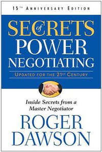 Secrets of Power Negotiating, 15th Anniversary Edition (Career Press 2010)