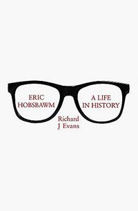 Eric Hobsbawm (Little, Brown 2019)