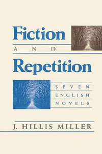 Fiction and Repetition (Harvard University Press 1985)