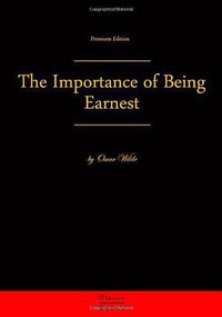 The Importance of Being Earnest (CreateSpace 2010)