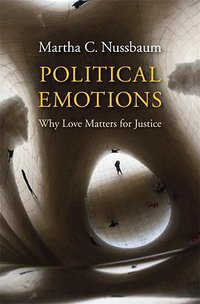 Political Emotions (Belknap Press 2013)