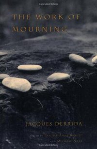 The Work of Mourning (University Of Chicago Press 2003)