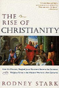 The Rise of Christianity (HarperOne 1997)