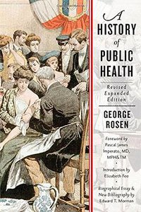 A History of Public Health (Johns Hopkins University Press 2015)