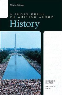 A Short Guide to Writing about History (Pearson 2015)