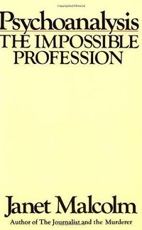 Psychoanalysis: The Impossible Profession (Vintage 1982)