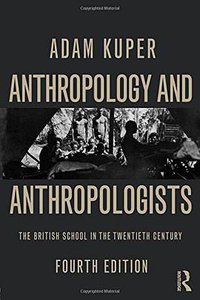 Anthropology and Anthropologists (Routledge 2014)