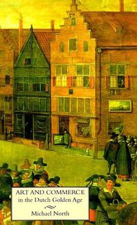 Art and Commerce in the Dutch Golden Age (Yale University Press 1999)