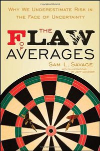 The Flaw of Averages (Wiley 2009)