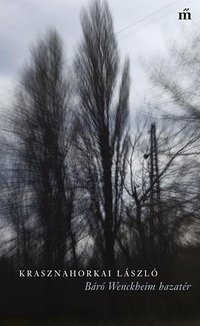 Báró Wenckheim hazatér (Magvető 2016)