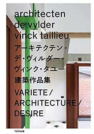 Architecten De Vylder Vinck Taillieu: Variete / Architecture / Desire