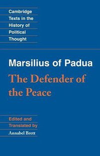 Marsilius of Padua: The Defender of the Peace (Cambridge University Press 2005)