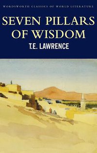 Seven Pillars of Wisdom (Wordsworth Editions Ltd 1999)