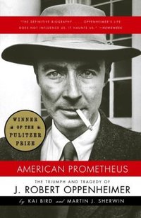 American Prometheus (Vintage Books 2006)