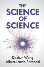 The Science of Science (Cambridge University Press 2020)