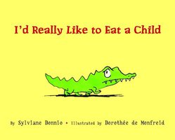 I'd Really Like to Eat a Child (Random House Books for Young Readers 2007)