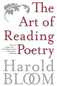 The Art of Reading Poetry (Harper Perennial 2005)
