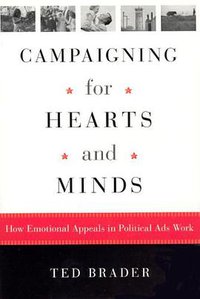 Campaigning for Hearts and Minds (University Of Chicago Press 2006)