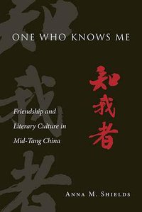 One Who Knows Me (Harvard University Asia Center 2015)