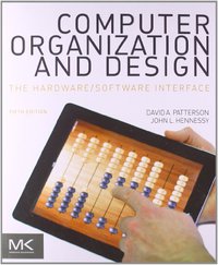 Computer Organization and Design, Fifth Edition (Morgan Kaufmann 2013)